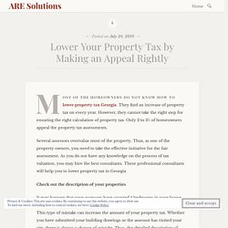 Lower Your Property Tax by Making an Appeal Rightly – ARE Solutions