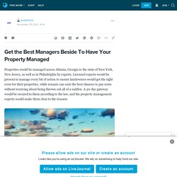 Get the Best Managers Beside To Have Your Property Managed