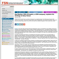 FSN ~ BI, BPM & CPM ~ Paul Barber, CEO of Prophix, a CPM company, explains his strategy to Gary Simon