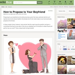 How to Propose to Your Boyfriend: 11 Steps