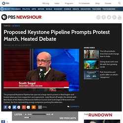 Proposed Keystone Pipeline Prompts Protest March, Heated Debate