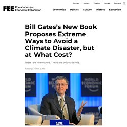 Bill Gates’s New Book Proposes Extreme Ways to Avoid a Climate Disaster, but at What Cost?