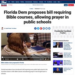 Florida Dem proposes bill requiring Bible courses, allowing prayer in public schools
