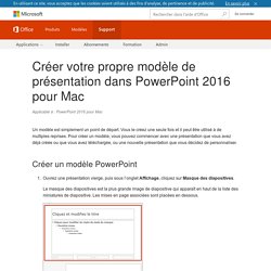 Créer votre propre modèle de présentation dans PowerPoint 2016 pour Mac - PowerPoint for Mac