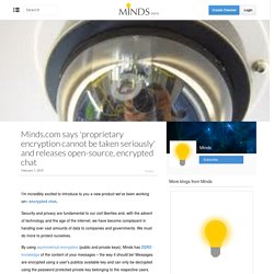Minds.com says 'proprietary encryption cannot be taken seriously' and releases open-source, encrypted chat