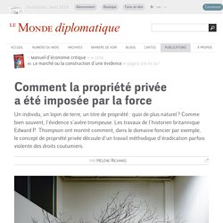 Comment la propriété privée a été imposée par la force, par Hélène Richard (Le Monde diplomatique, septembre 2016)
