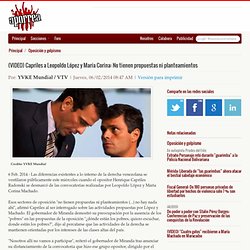 Capriles a Leopoldo López y María Corina: No tienen propuestas ni planteamientos