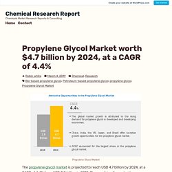 Propylene Glycol Market worth $4.7 billion by 2024, at a CAGR of 4.4%