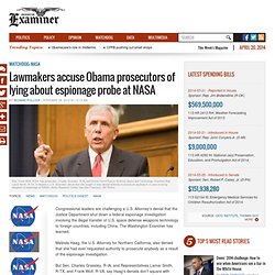 Lawmakers accuse Obama prosecutors of lying about espionage probe at NASA