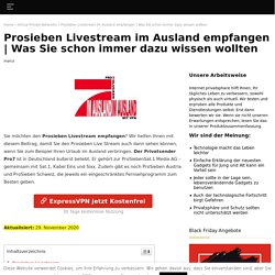 Prosieben livestream im Ausland empfangen