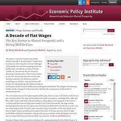 A Decade of Flat Wages: The Key Barrier to Shared Prosperity and a Rising Middle Class