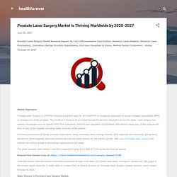 Prostate Laser Surgery Market Is Thriving Worldwide by 2020-2027
