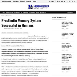 Prosthetic Memory System Successful in Humans - Neuroscience News