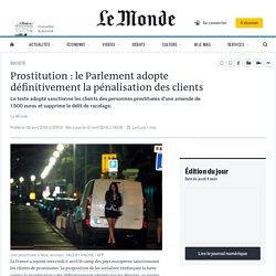 Prostitution : le Parlement adopte définitivement la pénalisation des clients