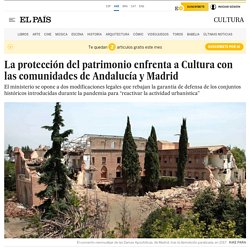 La protección del patrimonio enfrenta a Cultura con las comunidades de Andalucía y Madrid