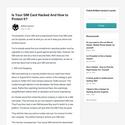 Is Your SIM Card Hacked And How to Protect It? - Brilliant hackers
