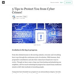 5 Tips to Protect You from Cyber Crimes! - Jessica Dave - Medium