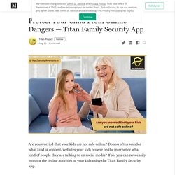 Protect Your Child From Online Dangers — Titan Family Security App
