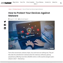 How to Protect Your Devices Against Malware -