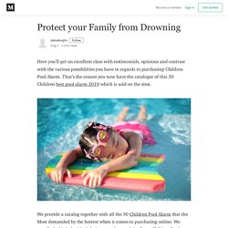 Protect your Family from Drowning - delodovqhn - Medium