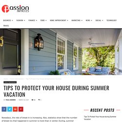 Tips To Protect Your House during Summer Vacation