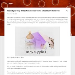 Protect your Baby Bottles from Invisible Germs with a Disinfection Device