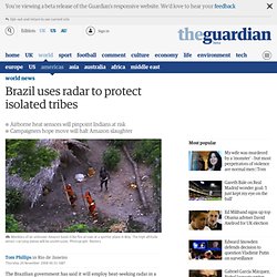 Brazil uses radar to protect isolated tribes