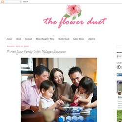 The Flower Duet: Protect Your Family With Malayan Insurance