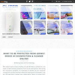 Want to Be Protected from Germs? Order UV Disinfection & Cleaner Online! - Clizer