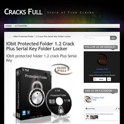 IObit protected folder 1.2 crack Plus Serial Key- folder locker