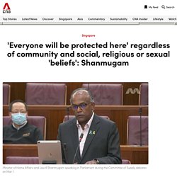 'Everyone will be protected here' regardless of community and social, religious or sexual 'beliefs': Shanmugam