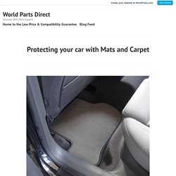 Protecting your car with Mats and Carpet