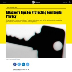 A Hacker's Tips For Protecting Your Digital Privacy