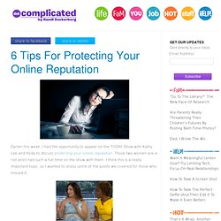 6 Tips For Protecting Your Online Reputation
