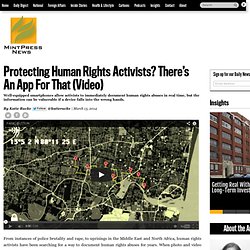 Protecting Human Rights Activists? There’s An App For That (Video)