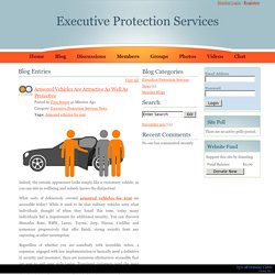 Executive Protection Services - Armored Vehicles Are Attractive As Well As Protective