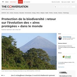 Protection de la biodiversité : retour sur l’évolution des « aires protégées » dans le monde