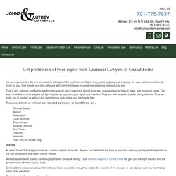 Get protection of your rights with Criminal Lawyers at Grand Forks