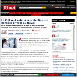 La CNIL veut aider à la protection des données privées au travail
