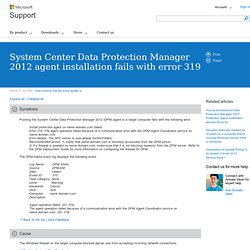 System Center Data Protection Manager 2012 agent installation fails with error 319
