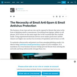 The Necessity of Email Anti-Spam & Email Antivirus Protection: actsystems — LiveJournal