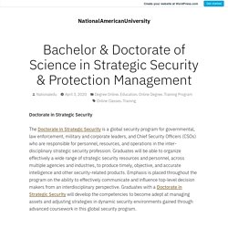 Bachelor & Doctorate of Science in Strategic Security & Protection Management – NationalAmericanUniversity