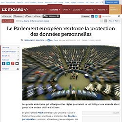 Le Parlement européen renforce la protection des données personnelles