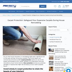 Carpet Protection: Safeguard your expensive Carpets during House Remodeling