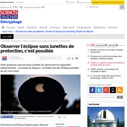 Comment observer l'éclipse sans lunettes de protection