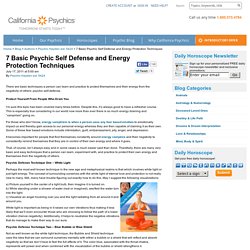 7 Basic Psychic Self Defense and Energy Protection Techniques « California Psychics Blog California Psychics Blog