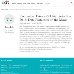 Computers, Privacy & Data Protection 2015: Data Protection on the Move