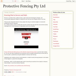 Protective Fencing Pty Ltd: Fencing that is Secure and Safe