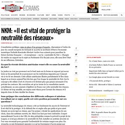 NKM : « Il est vital de protéger la neutralité des réseaux »- Ec