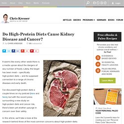 Do High-Protein Diets Cause Kidney Disease and Cancer?